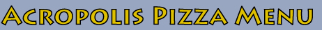 Acropolis Pizza Menu